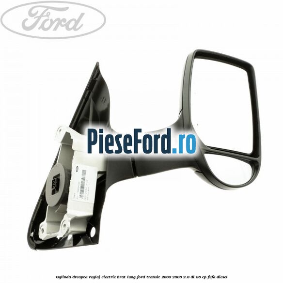 Oglinda dreapta reglaj electric brat lung Ford Transit 2000-2006 2.0 DI 86 cp F3FA diesel