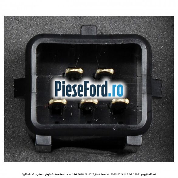 Oglinda dreapta reglaj electric brat scurt 10/2010-12/2013 Ford Transit 2006-2014 2.2 TDCi 110 cp QVFA diesel