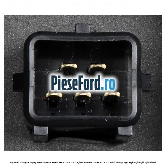 Oglinda dreapta reglaj electric brat scurt 10/2010-12/2013 Ford Transit 2006-2014 2.2 TDCi 115 cp SRFA, SRFB, SRFC, SRFD, SRFE diesel