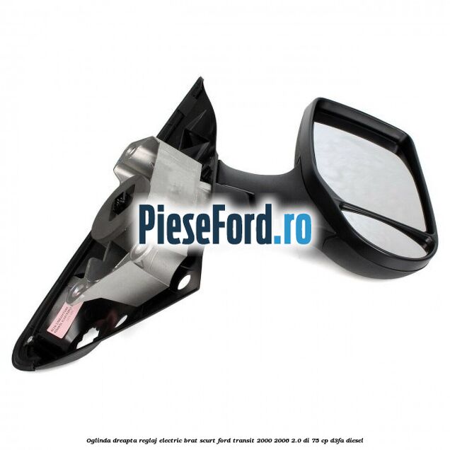 Oglinda dreapta reglaj electric brat scurt Ford Transit 2000-2006 2.0 DI 75 cp D3FA diesel