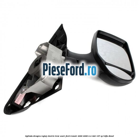 Oglinda dreapta reglaj electric brat scurt Ford Transit 2000-2006 2.4 TDCi 137 cp H9FA diesel