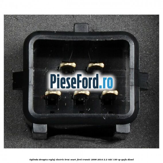 Oglinda dreapta reglaj electric brat scurt Ford Transit 2006-2014 2.2 TDCi 130 cp QWFA diesel