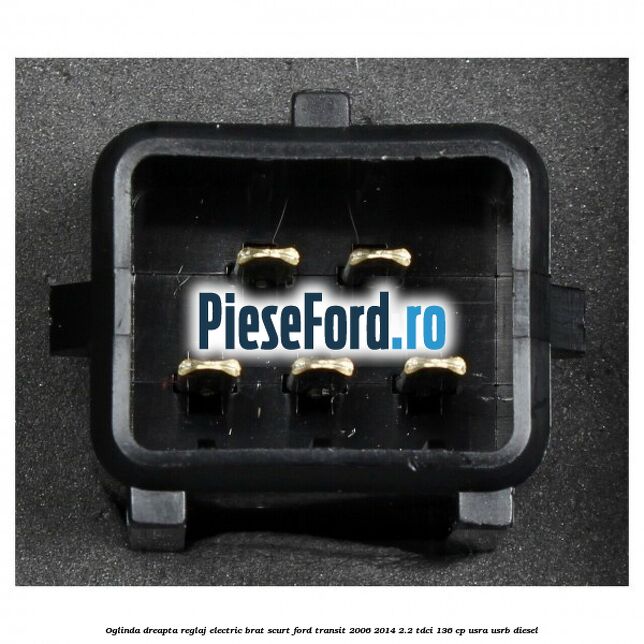 Oglinda dreapta reglaj electric brat scurt Ford Transit 2006-2014 2.2 TDCi 136 cp Oglinda dreapta reglaj electric brat scurt Ford Transit 2006-2014 2.2 TDCi 136 cp USRA, USRB diesel