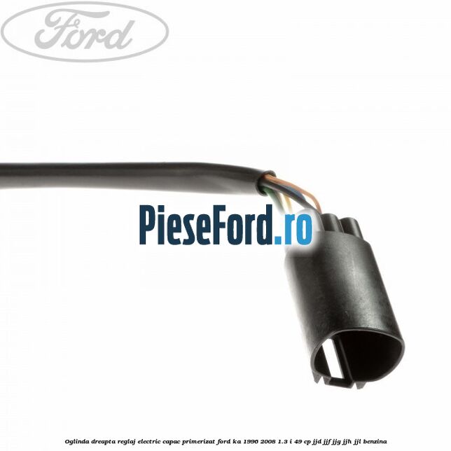 Oglinda dreapta reglaj electric capac primerizat Ford Ka 1996-2008 1.3 i 49 cp JJD, JJF, JJG, JJH, JJL benzina