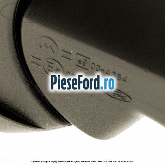 Oglinda dreapta reglaj electric cu BLIS Ford Mondeo 2008-2014 2.0 TDCi 130 cp AZBA diesel