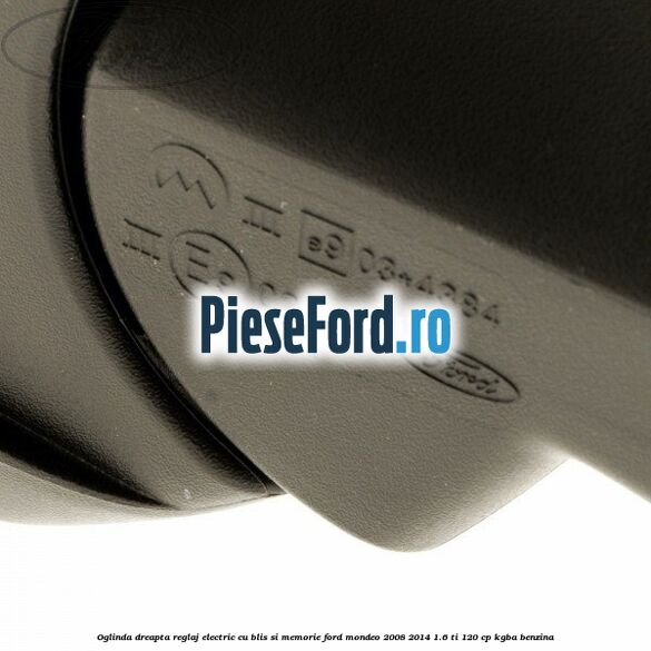 Oglinda dreapta reglaj electric cu BLIS si memorie Ford Mondeo 2008-2014 1.6 Ti 120 cp KGBA benzina