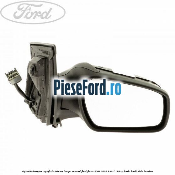 Oglinda dreapta reglaj electric cu lampa semnal Ford Focus 2004-2007 1.6 Ti 115 cp HXDA, HXDB, SIDA benzina