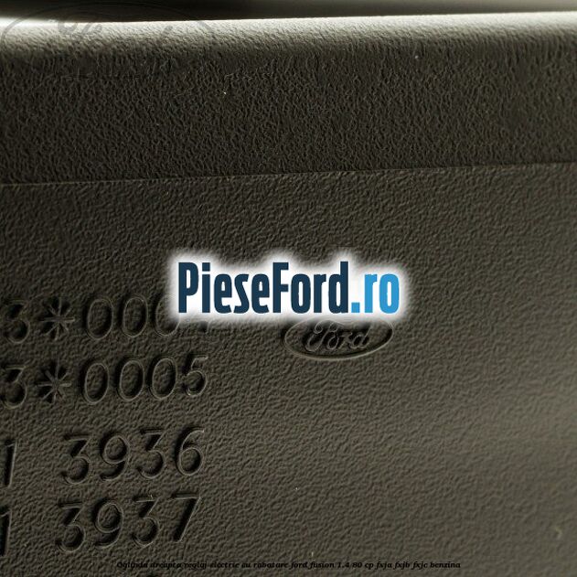 Oglinda dreapta reglaj electric cu rabatare Ford Fusion 1.4 80 cp Oglinda dreapta reglaj electric cu rabatare Ford Fusion 1.4 80 cp FXJA, FXJB, FXJC benzina
