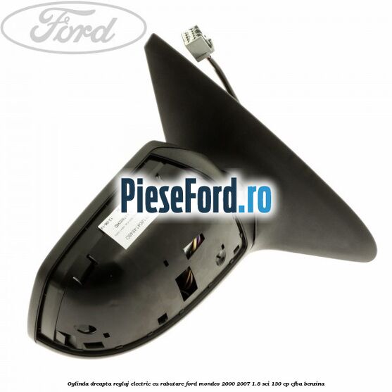 Oglinda dreapta reglaj electric cu rabatare Ford Mondeo 2000-2007 1.8 SCi 130 cp CFBA benzina