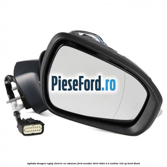Oglinda dreapta reglaj electric cu rabatare Ford Mondeo 2019-2023 2.0 EcoBlue 120 cp Oglinda dreapta reglaj electric cu rabatare Ford Mondeo 2019-2023 2.0 EcoBlue 120 cp BCCD diesel