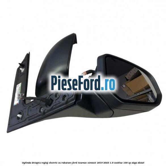 Oglinda dreapta reglaj electric cu rabatare Ford Tourneo Connect 2019-2023 1.5 EcoBlue 100 cp Z2GA diesel