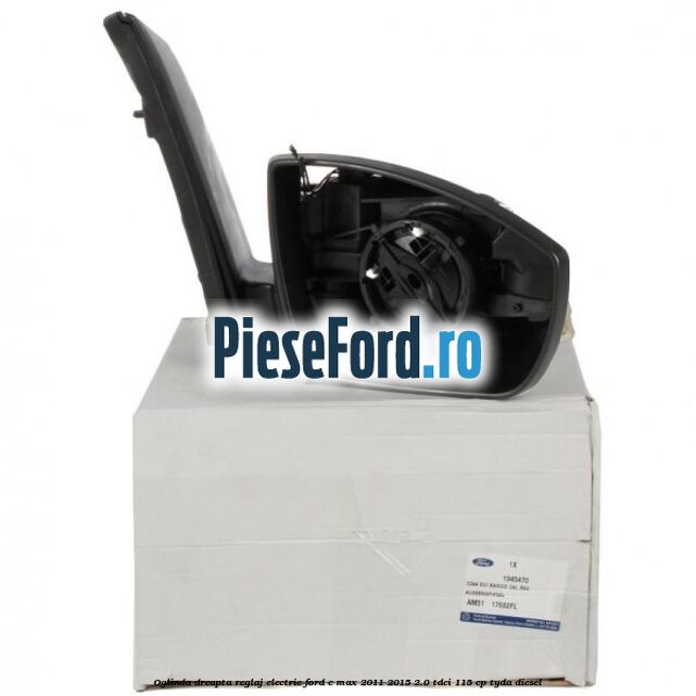 Oglinda dreapta reglaj electric Ford C-Max 2011-2015 2.0 TDCi 115 cp TYDA diesel