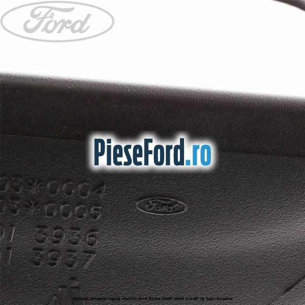 Oglinda dreapta reglaj electric Ford Fiesta 2005-2008 1.3 60 cp BAJA benzina