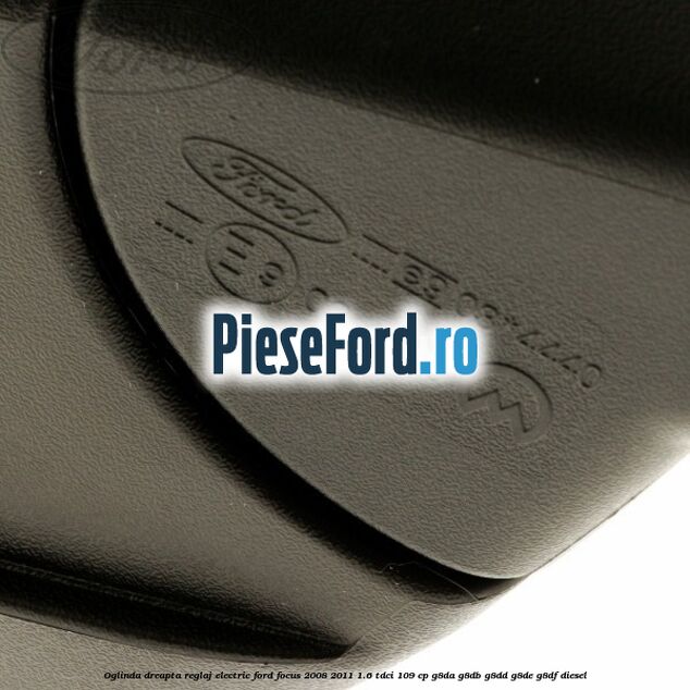 Oglinda dreapta reglaj electric Ford Focus 2008-2011 1.6 TDCi 109 cp G8DA, G8DB, G8DD, G8DE, G8DF diesel