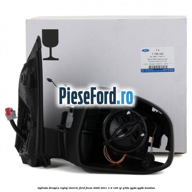 Oglinda dreapta reglaj electric Ford Focus 2008-2011 1.8 125 cp Q7DA, QQDA, QQDB benzina