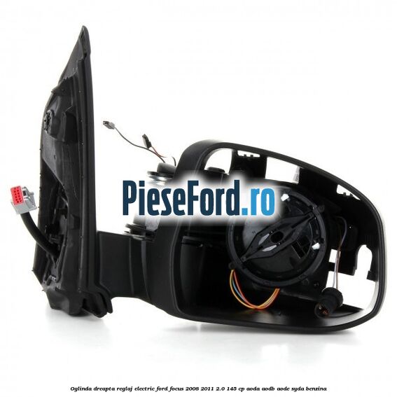 Oglinda dreapta reglaj electric Ford Focus 2008-2011 2.0 145 cp Oglinda dreapta reglaj electric Ford Focus 2008-2011 2.0 145 cp AODA, AODB, AODE, SYDA benzina