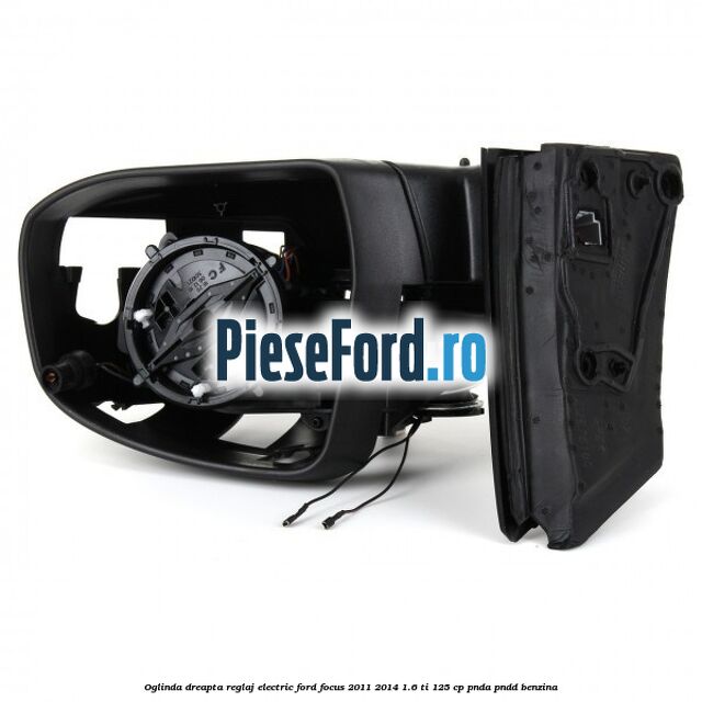 Oglinda dreapta reglaj electric Ford Focus 2011-2014 1.6 Ti 125 cp PNDA, PNDD benzina