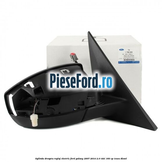 Oglinda dreapta reglaj electric Ford Galaxy 2007-2014 2.0 TDCi 163 cp Oglinda dreapta reglaj electric Ford Galaxy 2007-2014 2.0 TDCi 163 cp TXWA diesel
