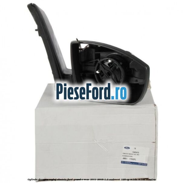 Oglinda dreapta reglaj electric Ford Grand C-Max 2011-2015 1.0 EcoBoost 125 cp Oglinda dreapta reglaj electric Ford Grand C-Max 2011-2015 1.0 EcoBoost 125 cp M1DA, M1DD benzina