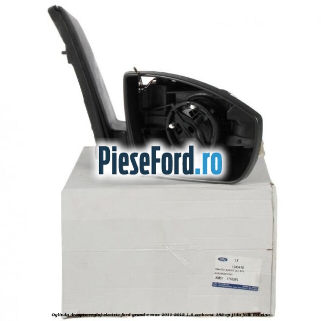 Oglinda dreapta reglaj electric Ford Grand C-Max 2011-2015 1.6 EcoBoost 182 cp Oglinda dreapta reglaj electric Ford Grand C-Max 2011-2015 1.6 EcoBoost 182 cp JTDA, JTDB benzina