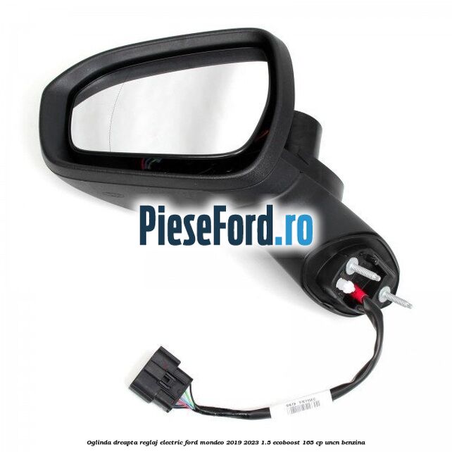 Oglinda dreapta reglaj electric Ford Mondeo 2019-2023 1.5 EcoBoost 165 cp UNCN benzina