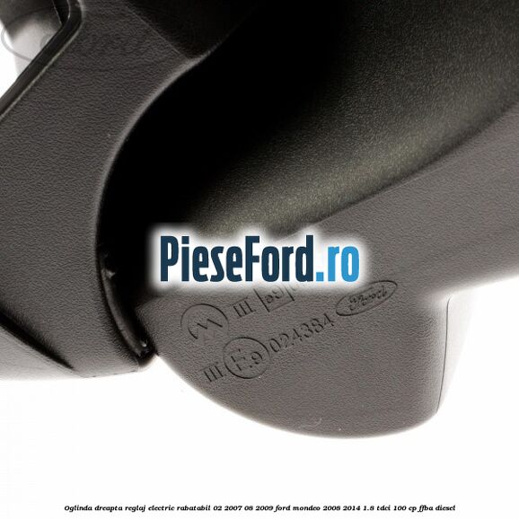 Oglinda dreapta reglaj electric rabatabil 02/2007-08/2009 Ford Mondeo 2008-2014 1.8 TDCi 100 cp FFBA diesel