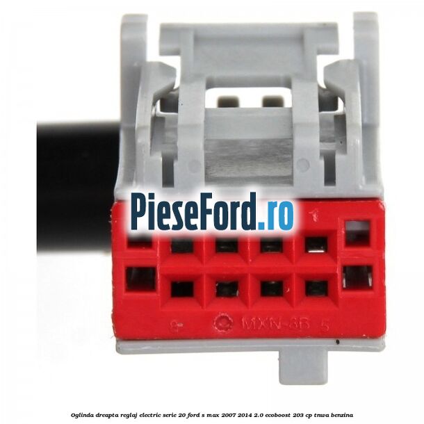 Oglinda dreapta reglaj electric serie 20 Ford S-Max 2007-2014 2.0 EcoBoost 203 cp TNWA benzina