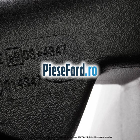 Oglinda dreapta reglaj electric serie 20 Ford S-Max 2007-2014 2.3 160 cp SEWA benzina