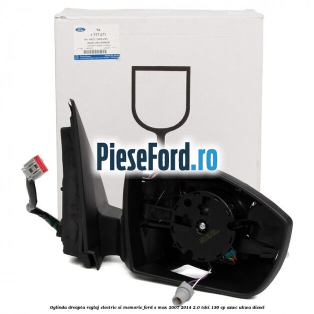 Oglinda dreapta reglaj electric si memorie Ford S-Max 2007-2014 2.0 TDCi 136 cp AZWC, UKWA diesel