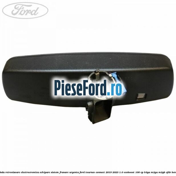 Oglinda retrovizoare electrocromica echipare sistem franare urgenta Ford Tourneo Connect 2019-2023 1.0 EcoBoost 100 cp B3GA, M2GA, M2GB, SFCB benzina