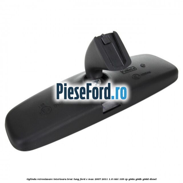 Oglinda retrovizoare interioara brat lung Ford C-Max 2007-2011 1.6 TDCi 109 cp G8DA, G8DB, G8DD diesel