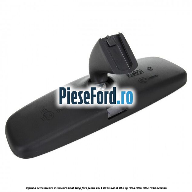 Oglinda retrovizoare interioara brat lung Ford Focus 2011-2014 2.0 ST 250 cp R9DA, R9DB, R9DC, R9DD benzina