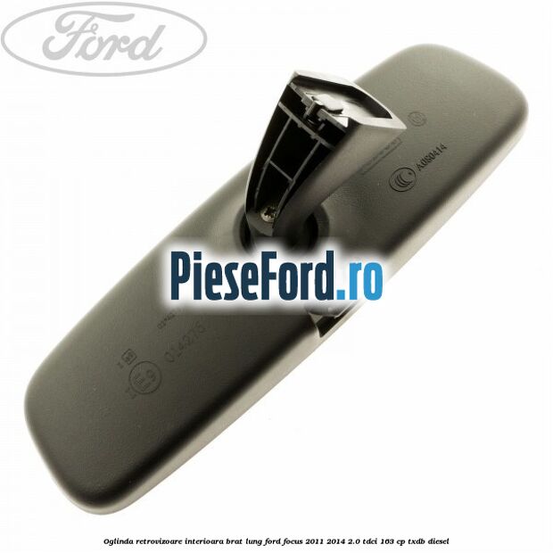 Oglinda retrovizoare interioara brat lung Ford Focus 2011-2014 2.0 TDCi 163 cp TXDB diesel