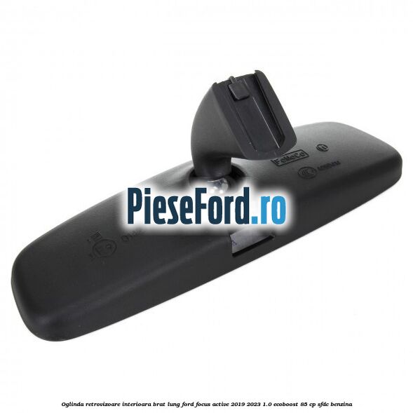 Oglinda retrovizoare interioara brat lung Ford Focus Active 2019-2023 1.0 EcoBoost 85 cp SFDC benzina