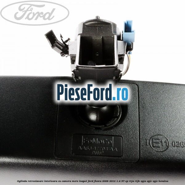 Oglinda retrovizoare interioara cu camera mers inapoi Ford Fiesta 2008-2012 1.4 97 cp Oglinda retrovizoare interioara cu camera mers inapoi Ford Fiesta 2008-2012 1.4 97 cp RTJA, RTJB, SPJA, SPJC, SPJE benzina
