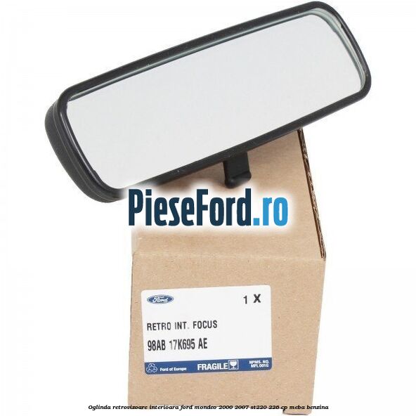 Oglinda retrovizoare interioara Ford Mondeo 2000-2007 ST220 226 cp