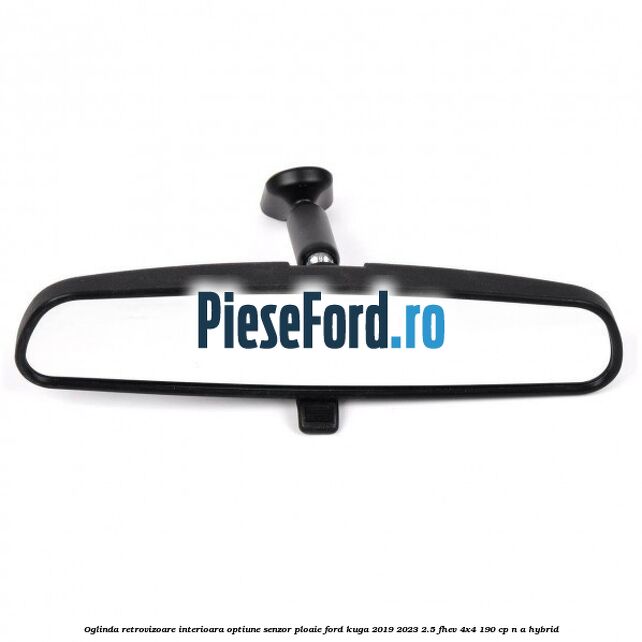 Oglinda retrovizoare interioara optiune senzor ploaie Ford Kuga 2019-2023 2.5 FHEV 4x4 190 cp n/a hybrid