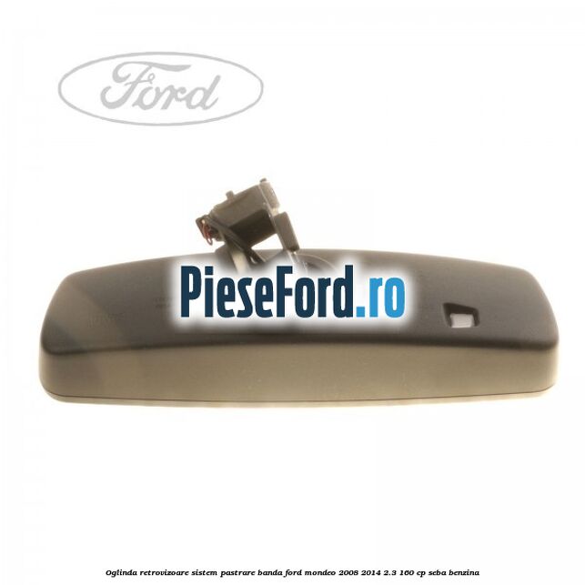 Oglinda retrovizoare sistem pastrare banda Ford Mondeo 2008-2014 2.3 160 cp Oglinda retrovizoare sistem pastrare banda Ford Mondeo 2008-2014 2.3 160 cp SEBA benzina