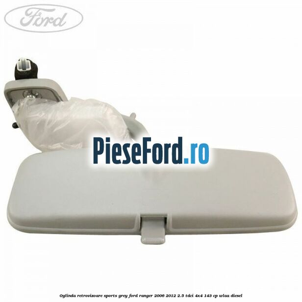 Oglinda retrovizoare sports grey Ford Ranger 2006-2012 2.5 TDCi 4x4 143 cp WLAA diesel