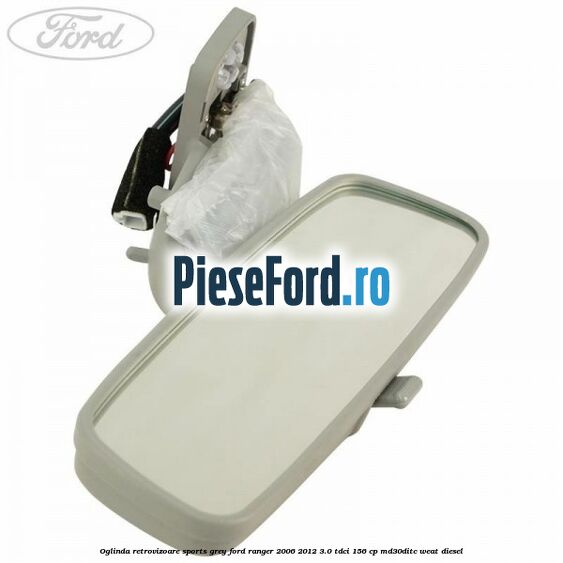 Oglinda retrovizoare sports grey Ford Ranger 2006-2012 3.0 TDCi 156 cp MD30DITC, WEAT diesel