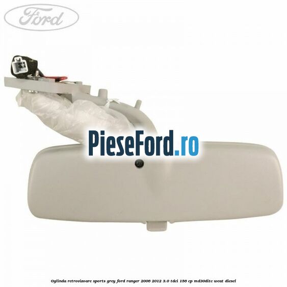 Oglinda retrovizoare sports grey Ford Ranger 2006-2012 3.0 TDCi 156 cp MD30DITC, WEAT diesel