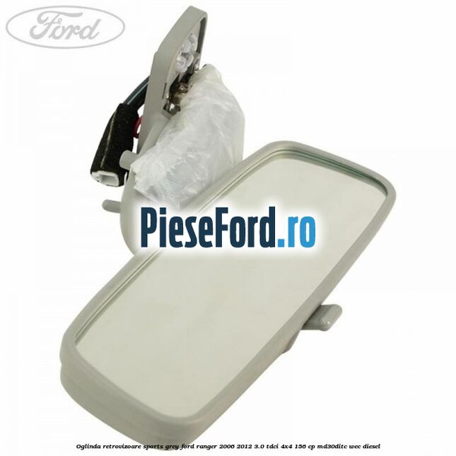 Oglinda retrovizoare sports grey Ford Ranger 2006-2012 3.0 TDCi 4x4 156 cp MD30DITC, WEC diesel