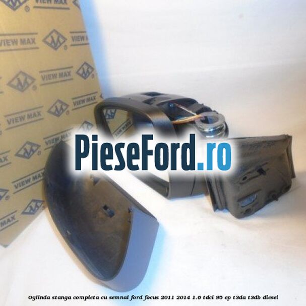 Oglinda stanga completa cu semnal Ford Focus 2011-2014 1.6 TDCi 95 cp T3DA, T3DB diesel