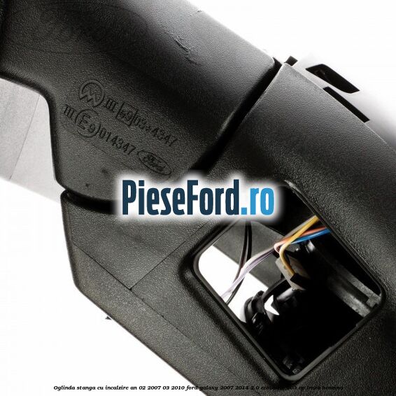 Oglinda stanga cu incalzire an 02/2007-03/2010 Ford Galaxy 2007-2014 2.0 EcoBoost 203 cp TNWA benzina