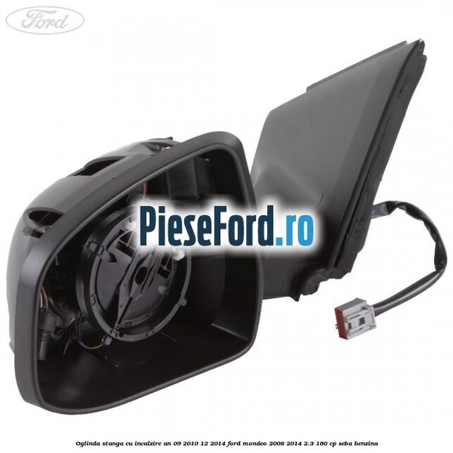 Oglinda stanga cu incalzire an 09/2010-12/2014 Ford Mondeo 2008-2014 2.3 160 cp SEBA benzina