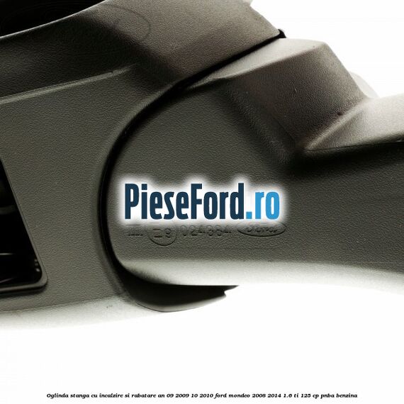 Oglinda stanga cu incalzire si rabatare an 09/2009-10/2010 Ford Mondeo 2008-2014 1.6 Ti 125 cp PNBA benzina