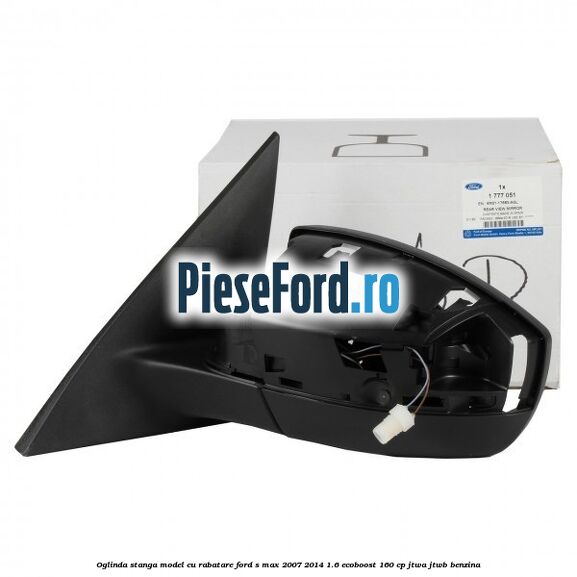 Oglinda stanga model cu rabatare Ford S-Max 2007-2014 1.6 EcoBoost 160 cp JTWA, JTWB benzina