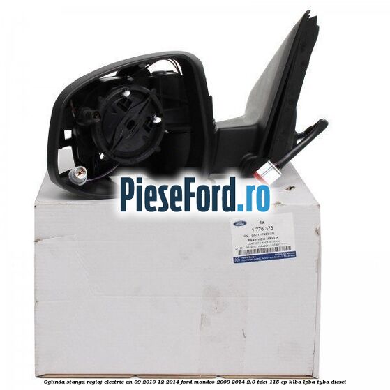 Oglinda stanga reglaj electric an 09/2010-12/2014 Ford Mondeo 2008-2014 2.0 TDCi 115 cp Oglinda stanga reglaj electric an 09/2010-12/2014 Ford Mondeo 2008-2014 2.0 TDCi 115 cp KLBA, LPBA, TYBA diesel