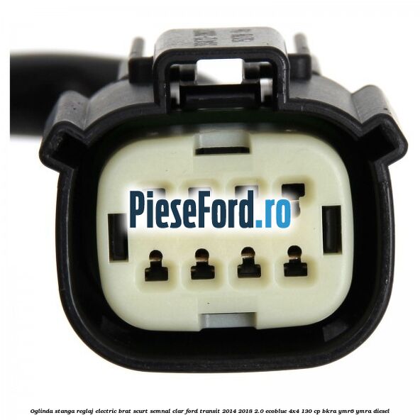 Oglinda stanga reglaj electric brat scurt semnal clar Ford Transit 2014-2018 2.0 EcoBlue 4x4 130 cp BKRA, YMR6, YMRA diesel