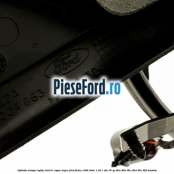 Oglinda stanga reglaj electric capac negru Ford Fiesta 1996-2001 1.25 i 16V 75 cp DHA, DHB, DHC, DHD, DHE, DHF benzina